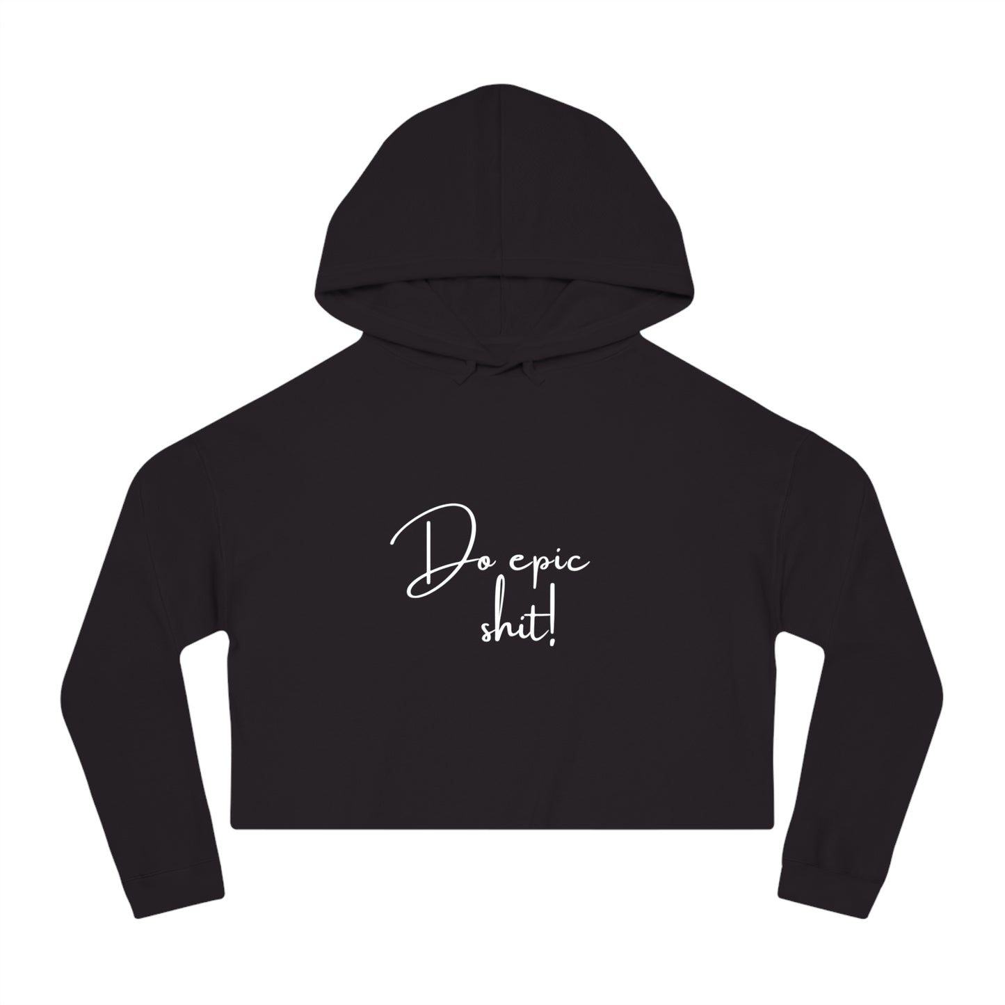 CROPPED HOODIE - Do Epic Shit