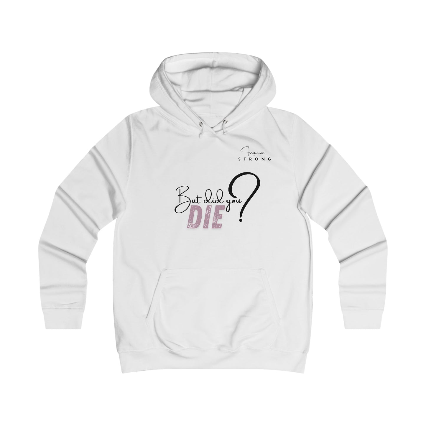 HOODIE - But Did You Die?