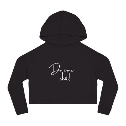 CROPPED HOODIE - Do Epic Shit